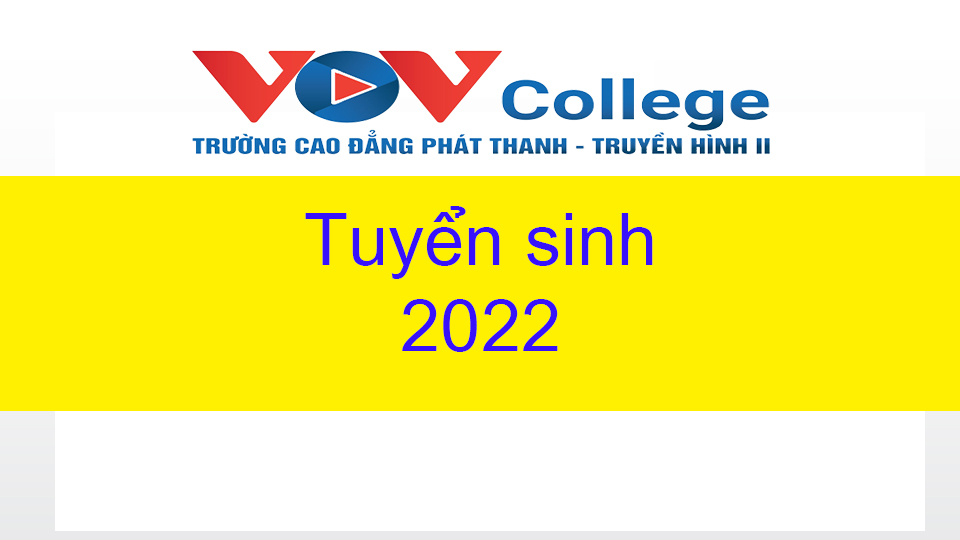 VOV College thông báo tuyển sinh bổ sung năm 2022